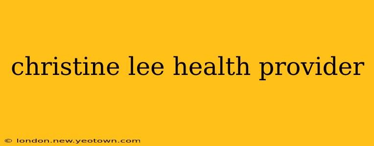 christine lee health provider