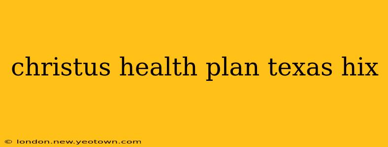 christus health plan texas hix