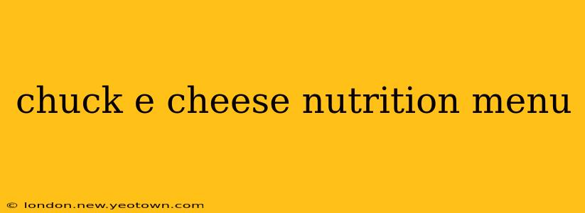 chuck e cheese nutrition menu