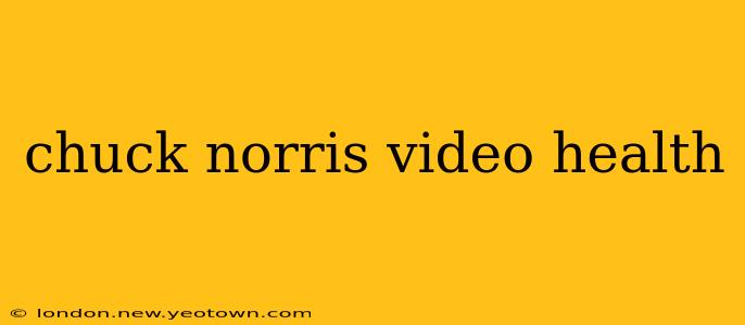 chuck norris video health