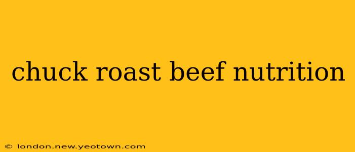 chuck roast beef nutrition