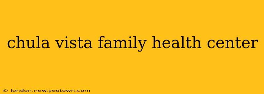 chula vista family health center