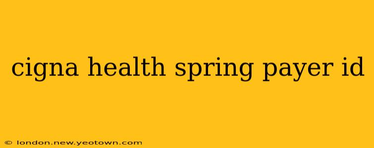 cigna health spring payer id