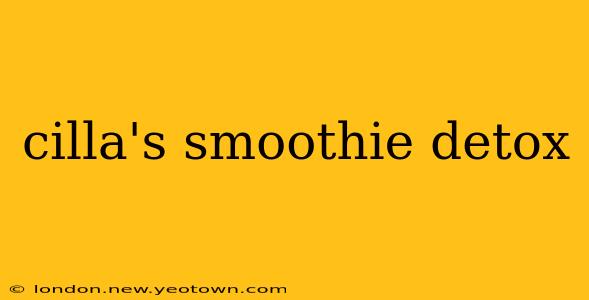 cilla's smoothie detox