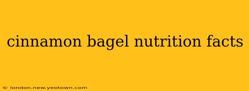 cinnamon bagel nutrition facts
