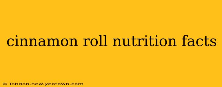 cinnamon roll nutrition facts