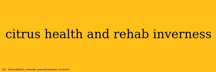 citrus health and rehab inverness