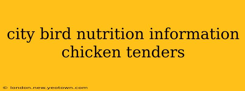 city bird nutrition information chicken tenders