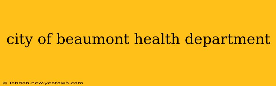 city of beaumont health department