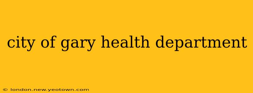 city of gary health department