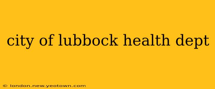 city of lubbock health dept