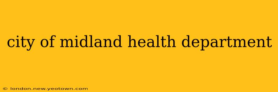 city of midland health department