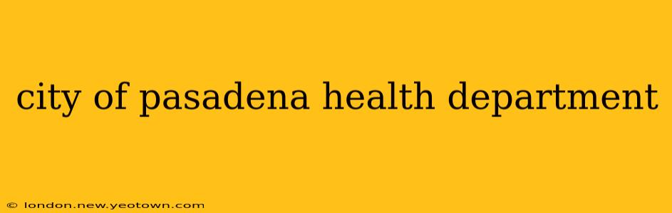 city of pasadena health department