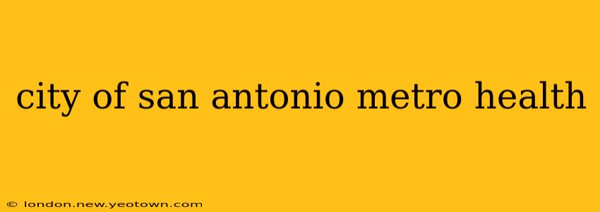 city of san antonio metro health