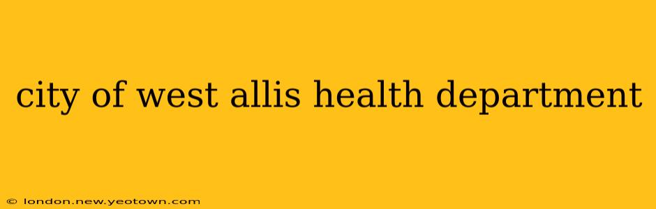 city of west allis health department