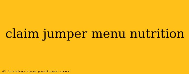 claim jumper menu nutrition