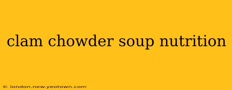 clam chowder soup nutrition