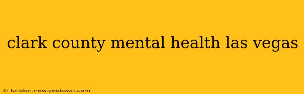 clark county mental health las vegas