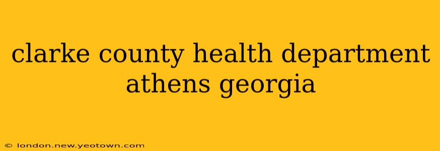 clarke county health department athens georgia