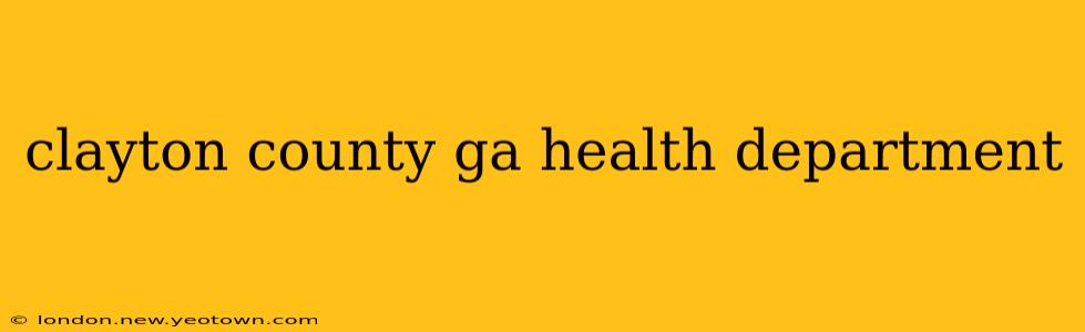 clayton county ga health department