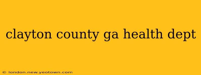 clayton county ga health dept