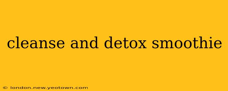 cleanse and detox smoothie
