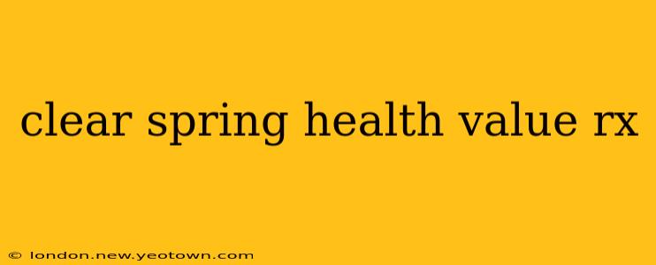 clear spring health value rx