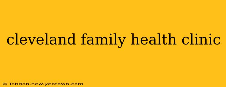 cleveland family health clinic