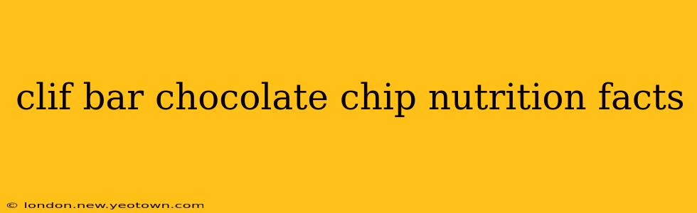 clif bar chocolate chip nutrition facts