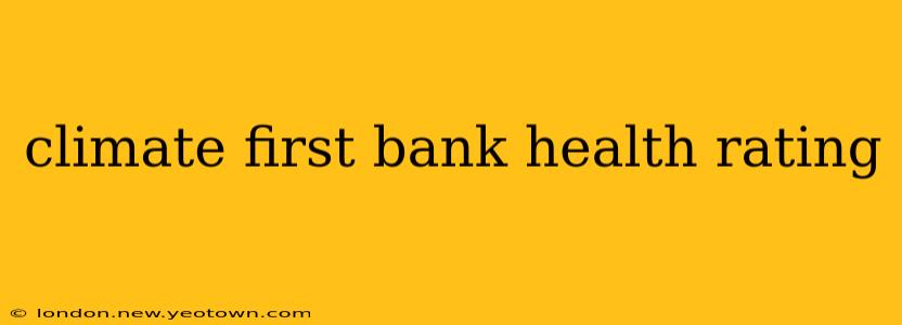 climate first bank health rating