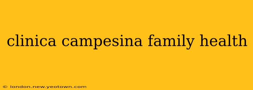 clinica campesina family health