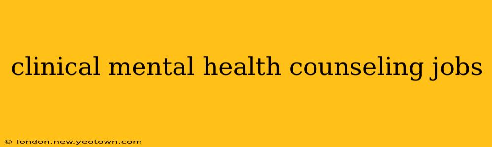 clinical mental health counseling jobs