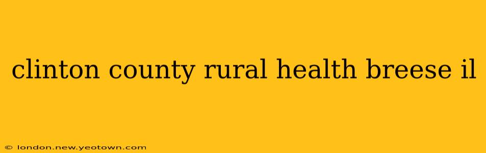 clinton county rural health breese il