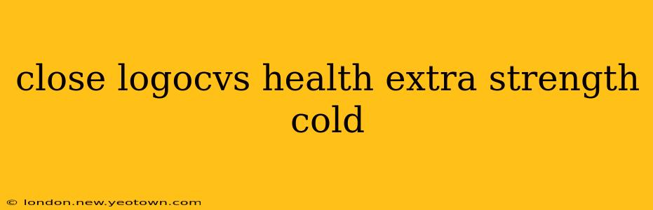 close logocvs health extra strength cold