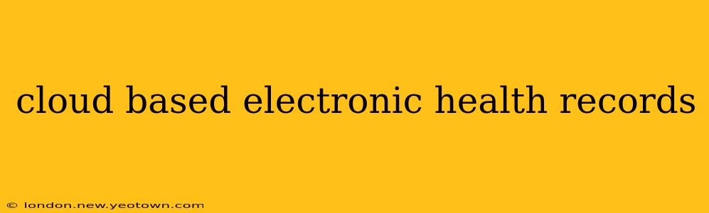 cloud based electronic health records