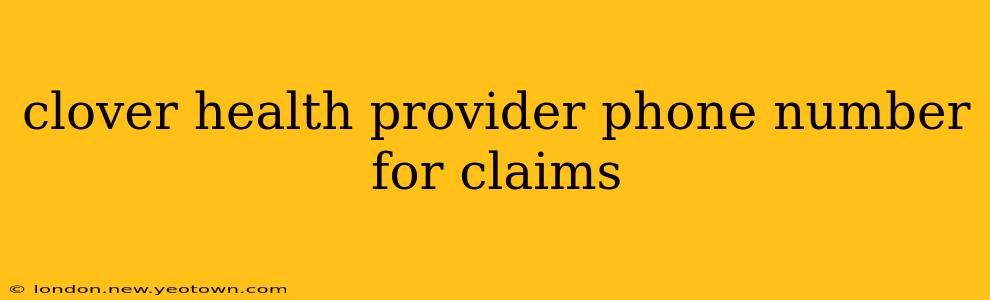 clover health provider phone number for claims