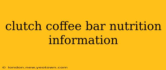 clutch coffee bar nutrition information