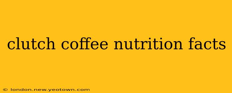 clutch coffee nutrition facts