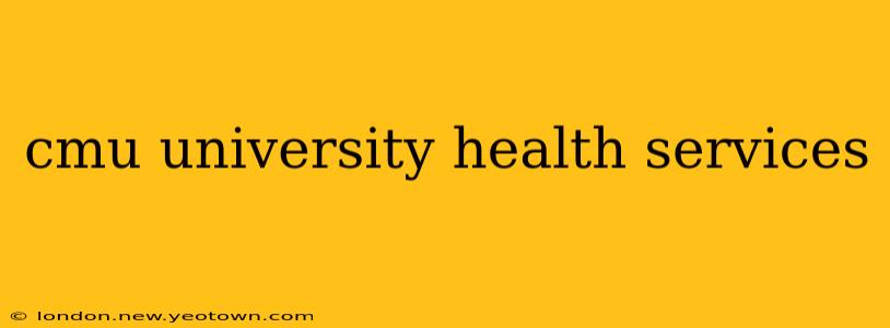 cmu university health services