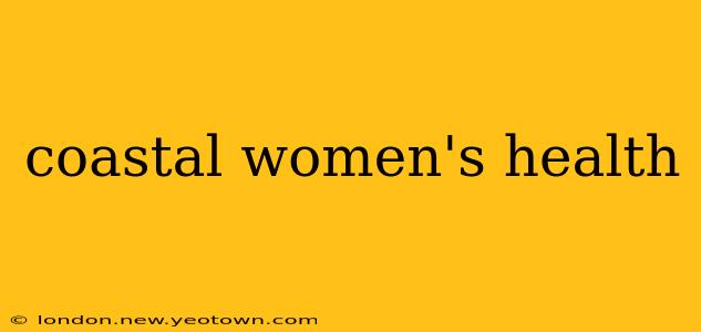 coastal women's health