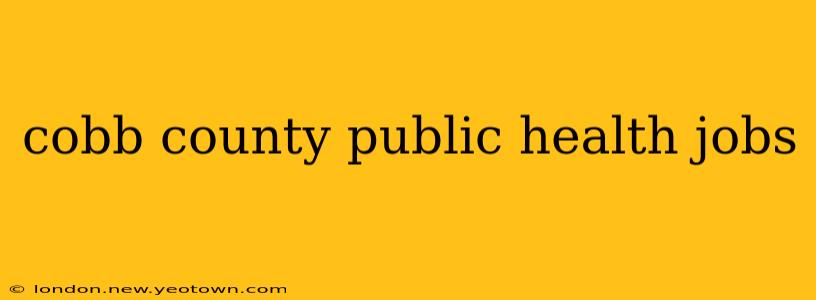 cobb county public health jobs