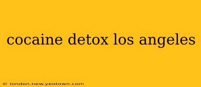 cocaine detox los angeles