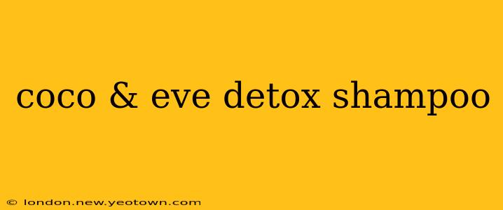 coco & eve detox shampoo
