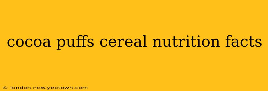 cocoa puffs cereal nutrition facts