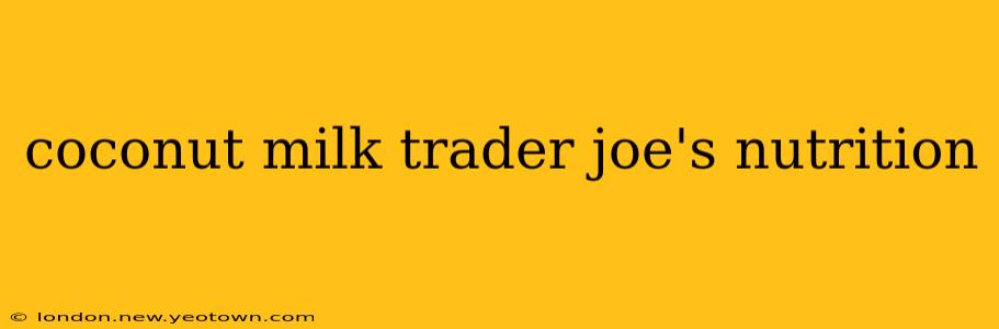 coconut milk trader joe's nutrition