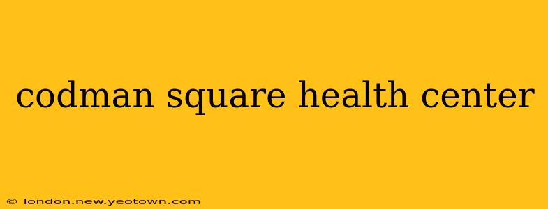 codman square health center