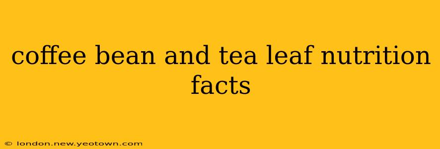 coffee bean and tea leaf nutrition facts
