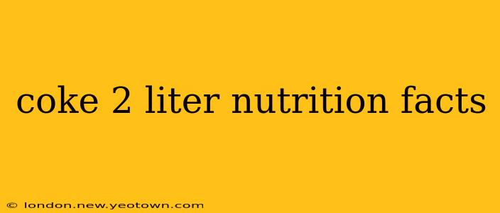 coke 2 liter nutrition facts