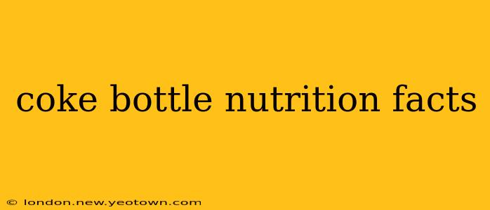 coke bottle nutrition facts