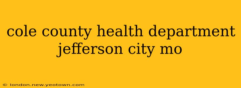 cole county health department jefferson city mo